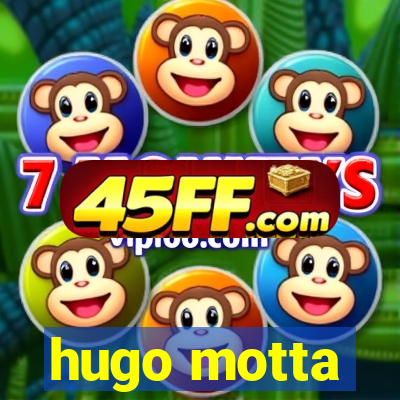 hugo motta